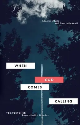 Cuando Dios llama (tercera edición): De Wall Street al mundo - When God Comes Calling (Third Edition): From Wall Street to the World