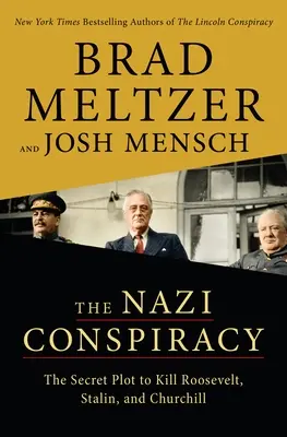 La conspiración nazi: El complot secreto para matar a Roosevelt, Stalin y Churchill - The Nazi Conspiracy: The Secret Plot to Kill Roosevelt, Stalin, and Churchill