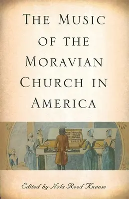 La música de la Iglesia Morava en América - The Music of the Moravian Church in America