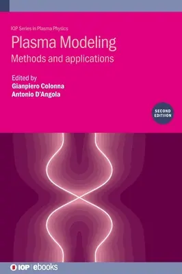 Plasma Modeling (Segunda edición): Métodos y aplicaciones - Plasma Modeling (Second Edition): Methods and applications