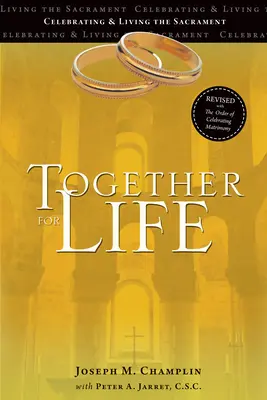 Juntos por la vida: Revisado con el orden de celebración del matrimonio - Together for Life: Revised with the Order of Celebrating Matrimony