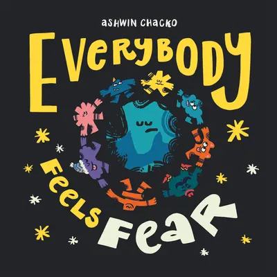 Todo el mundo siente miedo - Everybody Feels Fear