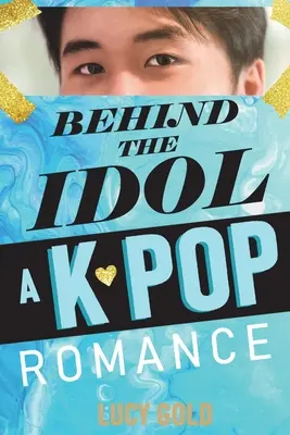 Detrás del ídolo - Un romance K-pop - Behind the Idol - A K-pop Romance