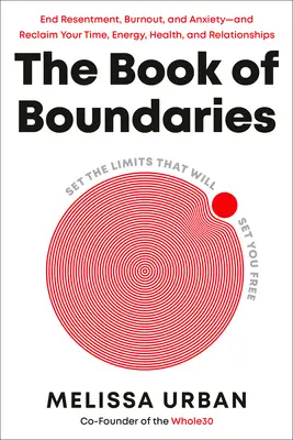 El libro de los límites: Establezca los límites que le harán libre - The Book of Boundaries: Set the Limits That Will Set You Free