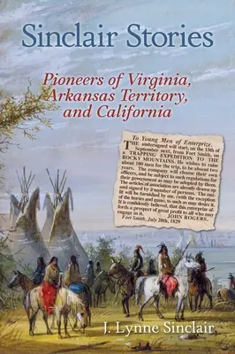 Historias de Sinclair: Pioneros de Virginia, Arkansas y California - Sinclair Stories: Pioneers of Virginia, Arkansas Territory, and California