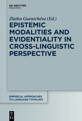 Modalidades epistémicas y evidencialidad en perspectiva interlingüística - Epistemic Modalities and Evidentiality in Cross-Linguistic Perspective