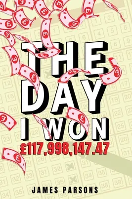 El día que gané 117.998.147,47 - The Day I Won 117,998,147.47