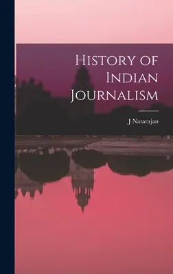 Historia del periodismo indio - History of Indian Journalism