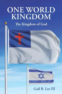 Un Reino Mundial: El Reino de Dios - One World Kingdom: The Kingdom of God