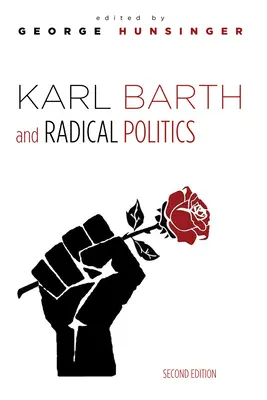 Karl Barth y la política radical, segunda edición - Karl Barth and Radical Politics, Second Edition