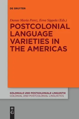 Variedades lingüísticas poscoloniales en las Américas - Postcolonial Language Varieties in the Americas