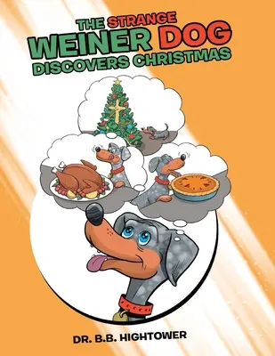 El extraño perro Weiner descubre la Navidad - The Strange Weiner Dog Discovers Christmas