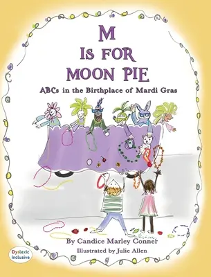 M IS FOR MOON PIE ABCs IN THE BIRTHPLACE OF MARDI GRAS: abecedario en la casa natal de mardi graas - M IS FOR MOON PIE ABCs IN THE BIRTHPLACE OF MARDI GRAS: ABCs IN THE BIRTHPLACE OF MARDI GRAS