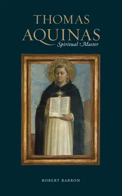 Tomás de Aquino: Maestro espiritual - Thomas Aquinas: Spiritual Master