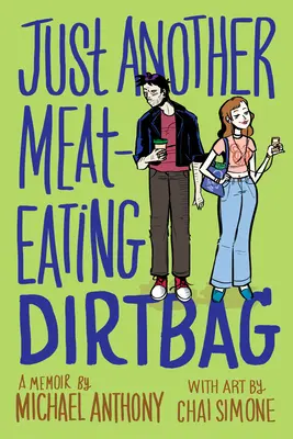 Otra basura carnívora: Un libro de memorias - Just Another Meat-Eating Dirtbag: A Memoir