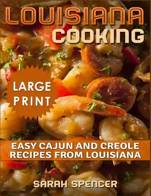Cocina de Luisiana ***Edición en letra grande***: Recetas fáciles cajún y criollas de Luisiana - Louisiana Cooking *** Large Print Edition***: Easy Cajun and Creole Recipes from Louisiana