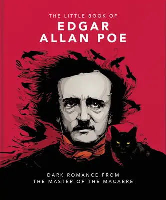 El pequeño libro de Edgar Allan Poe: Ingenio y sabiduría del maestro de lo macabro - The Little Book of Edgar Allan Poe: Wit and Wisdom from the Master of the Macabre