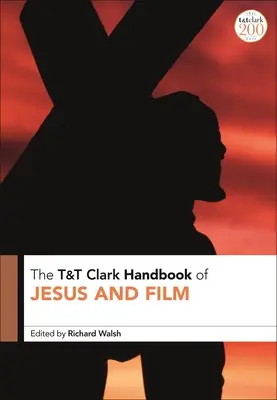 T&T Clark Handbook of Jesus and Film (Manual de Jesús y el cine) - T&T Clark Handbook of Jesus and Film