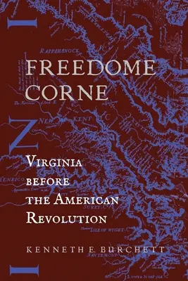 Freedome Corne: Virginia antes de la Revolución Americana - Freedome Corne: Virginia before the American Revolution