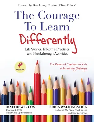 El valor de aprender de forma diferente: Historias de Vida, Prácticas Eficaces, Actividades Innovadoras - The Courage to Learn Differently: Life Stories, Effective Practices, Breakthrough Activities