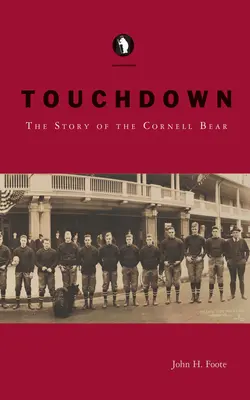 Touchdown: La historia del oso Cornell - Touchdown: The Story of the Cornell Bear