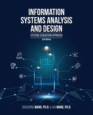 Análisis y diseño de sistemas de información (2ª edición): Systems Acquisition Approach - Information Systems Analysis and Design (2nd Edition): Systems Acquisition Approach