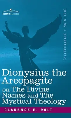 Dionisio Areopagita sobre los nombres divinos y la teología mística - Dionysius the Areopagite on the Divine Names and the Mystical Theology