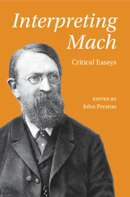 Interpretar a Mach: Ensayos críticos - Interpreting Mach: Critical Essays