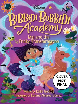 Academia Disney Bibbidi Bobbidi nº 2: Mai y la tramposa transformación - Disney Bibbidi Bobbidi Academy #2: Mai and the Tricky Transformation