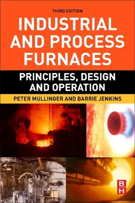 Industrial and Process Furnaces: Principios, diseño y funcionamiento - Industrial and Process Furnaces: Principles, Design and Operation