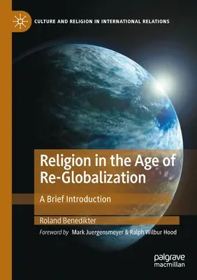 La religión en la era de la desglobalización: Breve introducción - Religion in the Age of Re-Globalization: A Brief Introduction
