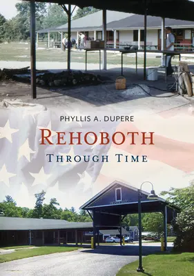 Rehoboth a través del tiempo - Rehoboth Through Time