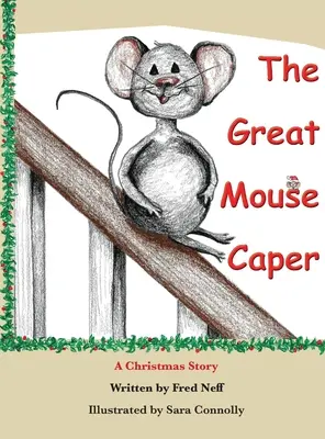 La gran aventura del ratón: Un cuento de Navidad - The Great Mouse Caper: A Christmas Story