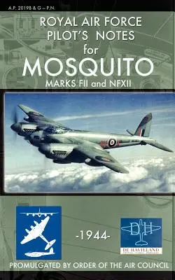 Notas de Piloto de la Royal Air Force para Mosquito Marks FII y NFXII - Royal Air Force Pilot's Notes for Mosquito Marks FII and NFXII