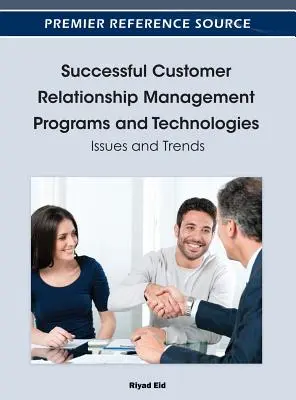 Programas y tecnologías de gestión de las relaciones con los clientes: Cuestiones y tendencias - Successful Customer Relationship Management Programs and Technologies: Issues and Trends