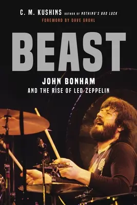 Beast: John Bonham y el auge de Led Zeppelin - Beast: John Bonham and the Rise of Led Zeppelin