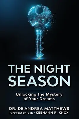 La estación de la noche: Desvelando el misterio de tus sueños - The Night Season: Unlocking the Mystery of Your Dreams