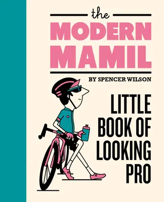 La Mamil Moderna: Pequeño Libro de Looking Pro - The Modern Mamil: Little Book of Looking Pro