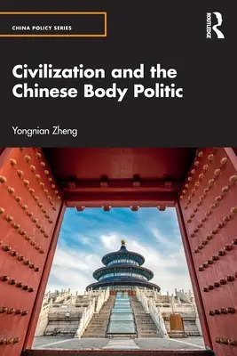 La civilización y el cuerpo político chino - Civilization and the Chinese Body Politic