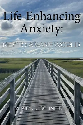 Ansiedad que Mejora la Vida: Claves para un mundo sano - Life Enhancing Anxiety: Key to a Sane World