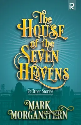 La casa de los siete cielos: y otros relatos - The House of the Seven Heavens: and Other Stories