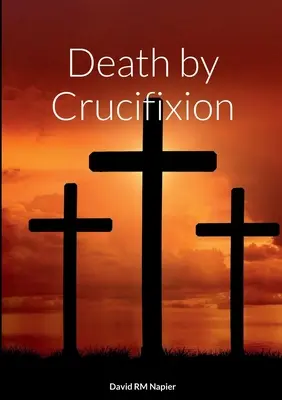 Muerte por Crucifixión - Death by Crucifixion