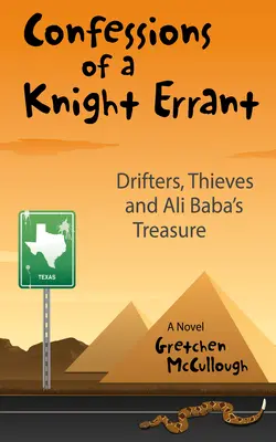 Confesiones de un caballero andante: Vagabundos, ladrones y el tesoro de Alí Babá - Confessions of a Knight Errant: Drifters, Thieves, and Ali Baba's Treasure