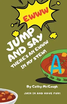 Salta y di ¡Hay un asco en mi guiso! - Jump and Say There's an Ewww in My Stew!