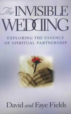 La boda invisible: Explorando la esencia de la alianza espiritual - The Invisible Wedding: Exploring the Essence of Spiritual Partnership