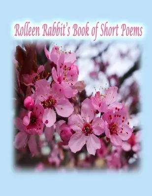 Libro de Poemas Cortos de Rolleen Rabbit - Rolleen Rabbit's Book of Short Poems