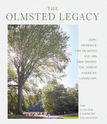 Vivir Olmsted: El legado perdurable de los paisajes norteamericanos de Frederick Law Olmsted - Experiencing Olmsted: The Enduring Legacy of Frederick Law Olmsted's North American Landscapes