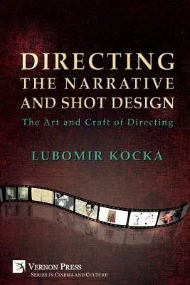 Dirección narrativa y diseño de planos: El arte y el oficio de dirigir (Rústica, ByN) - Directing the Narrative and Shot Design: The Art and Craft of Directing (Paperback, B&W)