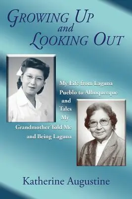 Crecer y mirar hacia fuera: Mi vida desde Laguna Pueblo hasta Albuquerque - Growing Up and Looking Out: My Life From Laguna Pueblo to Albuquerque