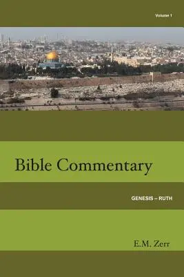 Comentario Bíblico Zerr Vol. 1 Génesis - Rut - Zerr Bible Commentary Vol. 1 Genesis - Ruth